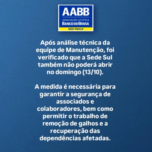 A Sede Sul também não abrirá no dia 13/10 (domingo)