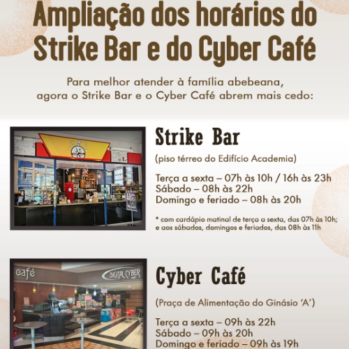 Ampliação dos horários do Strike Bar e do Cyber Café