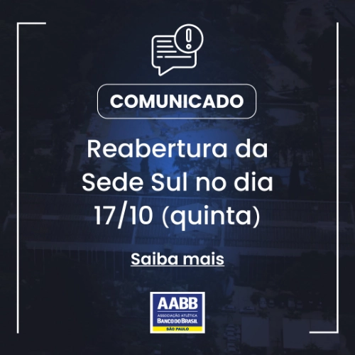 Comunicado - Reabertura da Sede Sul no dia 17/10 (quinta)