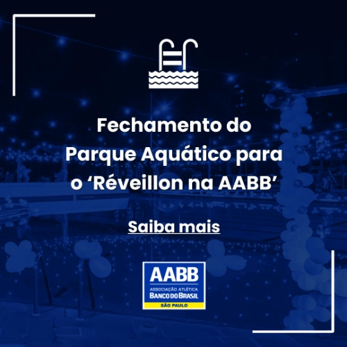 Fechamento do Parque Aquático para o ‘Réveillon na AABB’