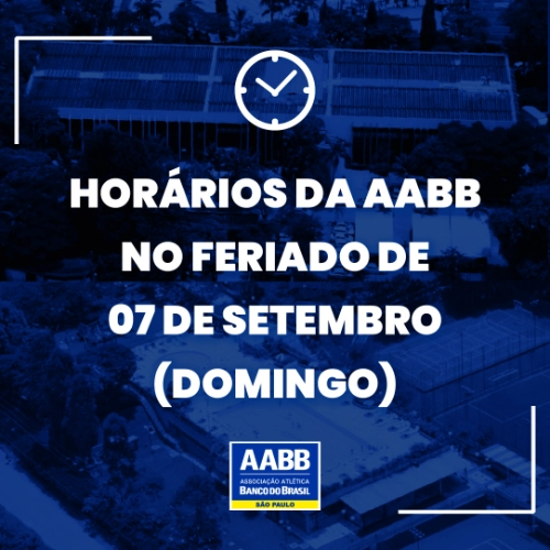 Horários da AABB no feriado de 07 de setembro