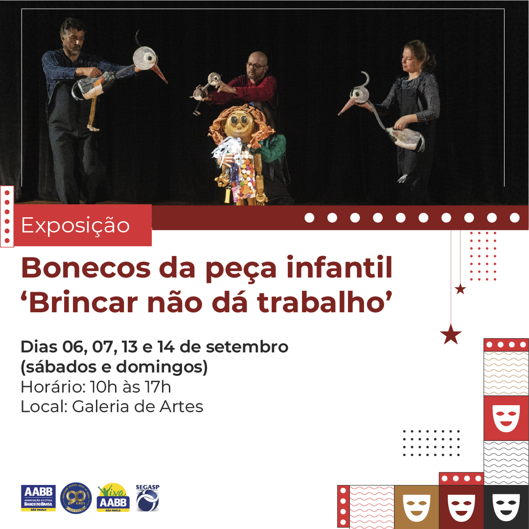 Exposição – Bonecos da peça infantil ‘Brincar não dá trabalho’
