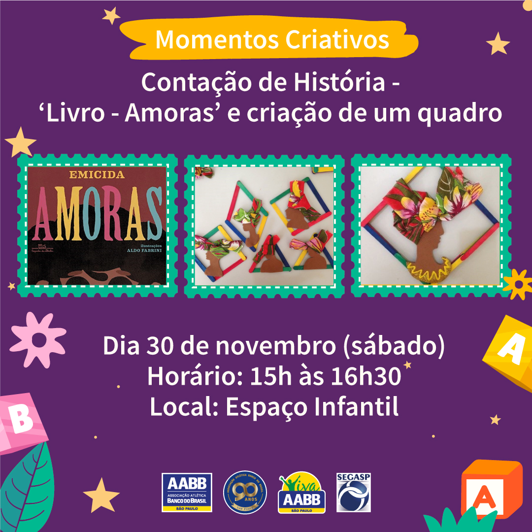 Momentos Criativos – Contação de História - “Livro - Amoras” e criação de um quadro